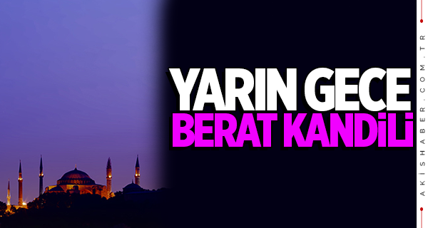 Yarın gece mübarek Berat Kandili