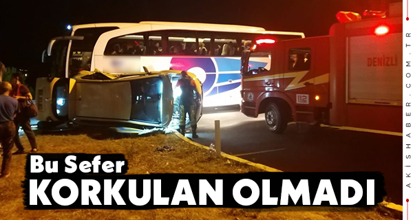 Denizli'de Otobüs ve Otomobil Çarpıştı