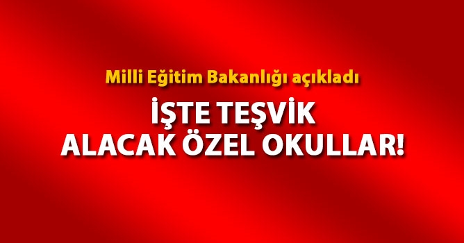 MEB Özel okul teşviği verilecek okullar listesini açıkladı