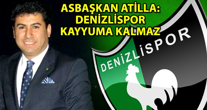 Asbaşkan Atilla: Denizlispor kayyuma kalmaz