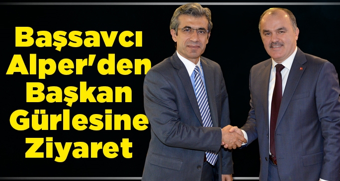 Başsavcı Alper'den Başkan Gürlesine Ziyaret