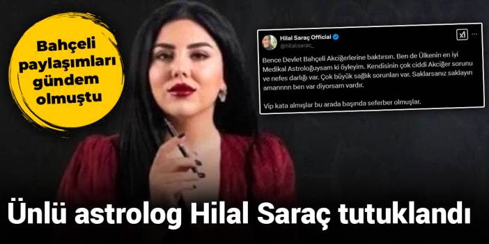 Ünlü astrolog Hilal Saraç tutuklandı