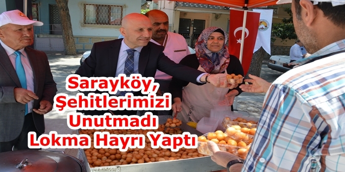 Sarayköy,Şehitlerimizi Unutmadı Lokma Hayrı Yaptı